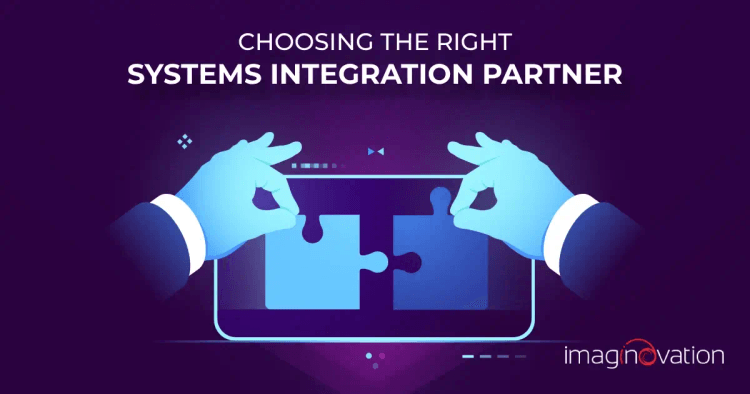 Choosing the Right Systems Integration Partner