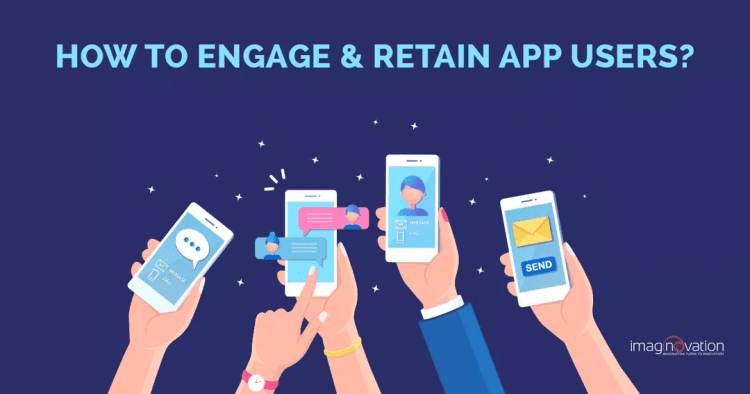 How to Engage & Retain App Users