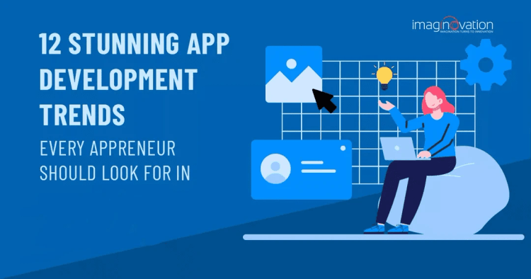 12 Stunning App Development Trends