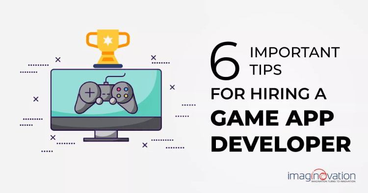 Tips for Hiring A Game App Developer