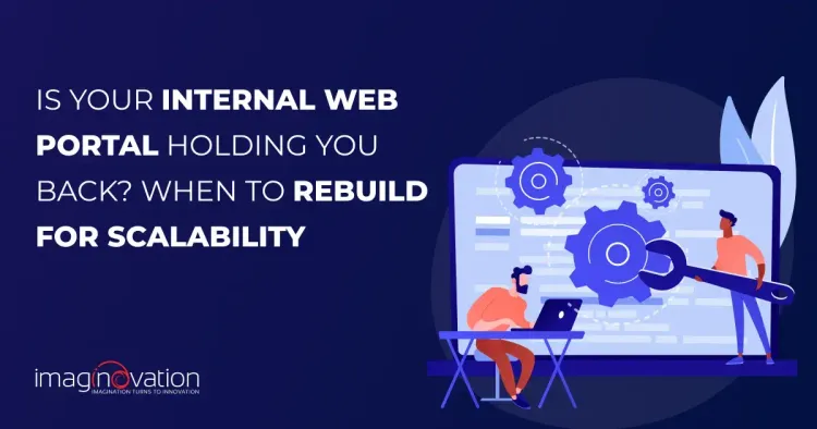 Is Your Internal Web Portal Holding You Back? When to Rebuild for Scalability